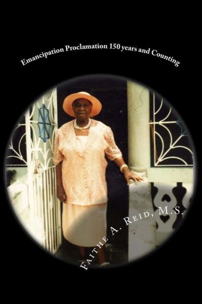 Cover for M S Faithe a Reid · Emancipation Proclamation 150 Years and Counting (Pocketbok) (2013)