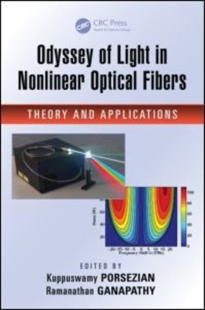 Cover for Kuppuswamy Porsezian · Odyssey of Light in Nonlinear Optical Fibers: Theory and Applications (Hardcover bog) (2015)