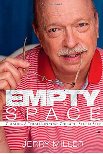 Cover for Rev Jerry M Miller · Empty Space: Creating a Theatre in Your Church Step by Step (Paperback Book) (2014)