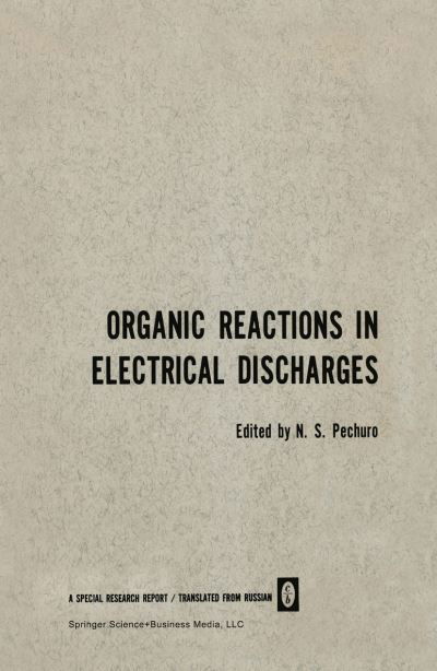 Cover for N S Pechuro · Organic Reactions in Electrical Discharges (Paperback Book) (2013)