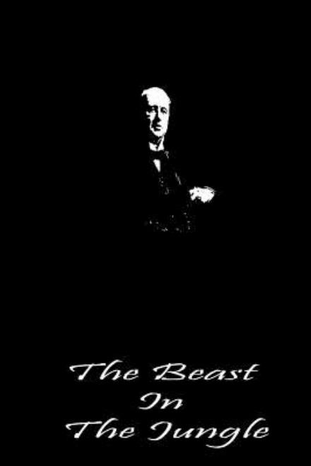 The Beast in the Jungle - Henry James - Books - Createspace - 9781490987132 - July 14, 2013