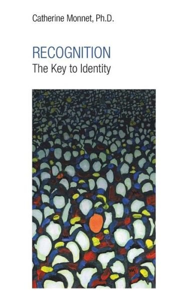 Cover for Ph D Catherine Monnet · Recognition the Key to Identity (Paperback Bog) (2015)