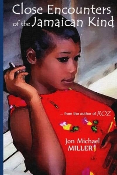Cover for Jon Michael Miller · Close Encounters of the Jamaican Kind (Paperback Book) (2013)