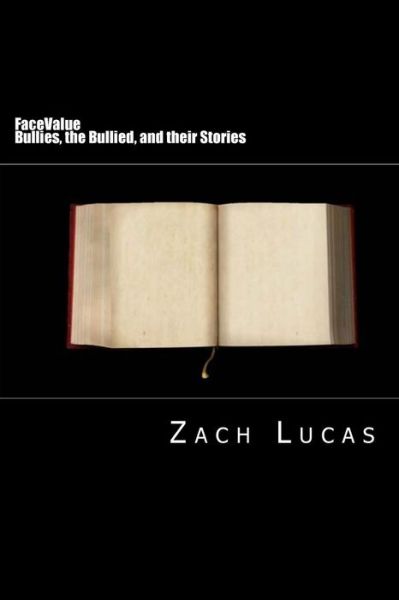 Cover for Zach D Lucas · Facevalue: Bullies, the Bullied, and Their Stories (Paperback Book) (2013)