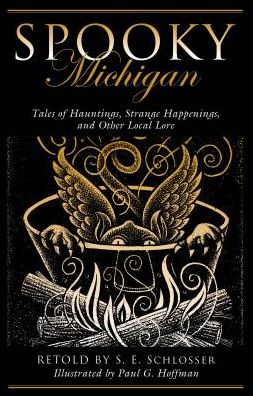 Cover for S. E. Schlosser · Spooky Michigan: Tales of Hauntings, Strange Happenings, and Other Local Lore - Spooky (Taschenbuch) [Second edition] (2017)