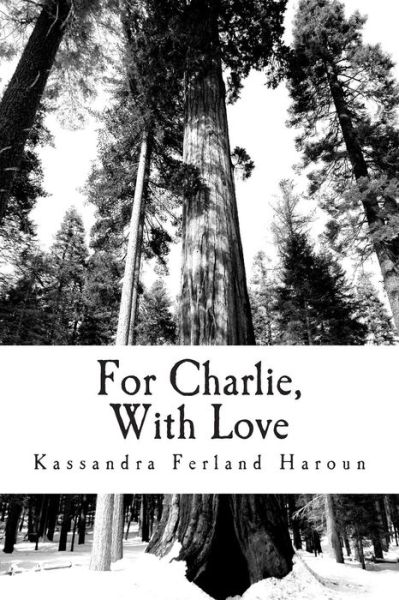 Cover for Kassandra Ferland Haroun · For Charlie, with Love (Paperback Book) (2013)