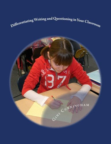 Cover for Gini Cunningham · Differentiating Writing and Questioning in Your Classroom: Quick, Easy-to-implement Techniques for Maximized Achievement (Pocketbok) (2014)