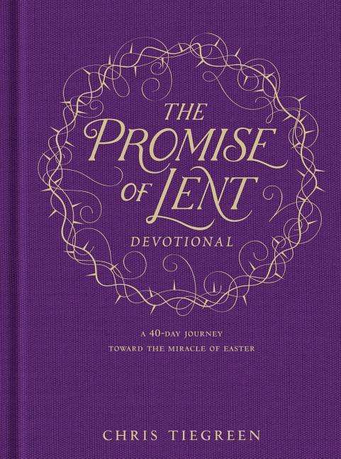 Cover for Chris Tiegreen · The Promise of Lent Devotional (Hardcover Book) (2018)