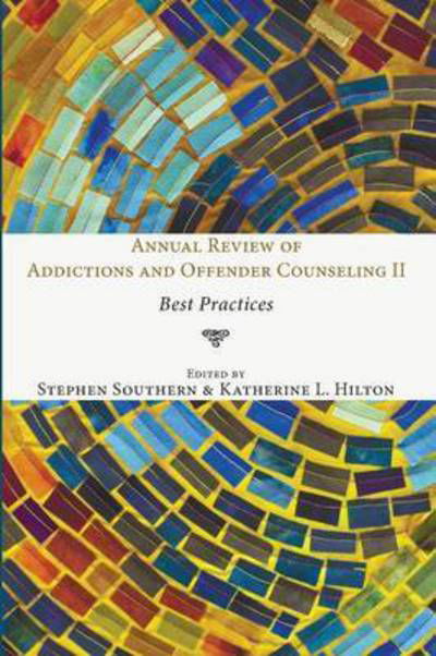 Annual Review of Addictions and Offender Counseling II - Stephen Southern - Libros - Resource Publications (CA) - 9781498217132 - 10 de abril de 2015