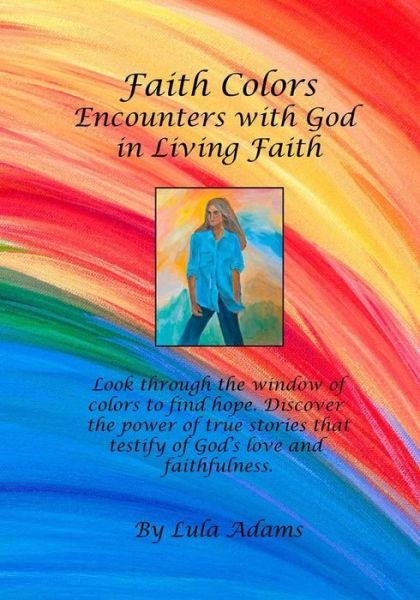 Cover for Lula Adams · Faith Colors: Encounters with God in Living Faith (Paperback Book) (2014)