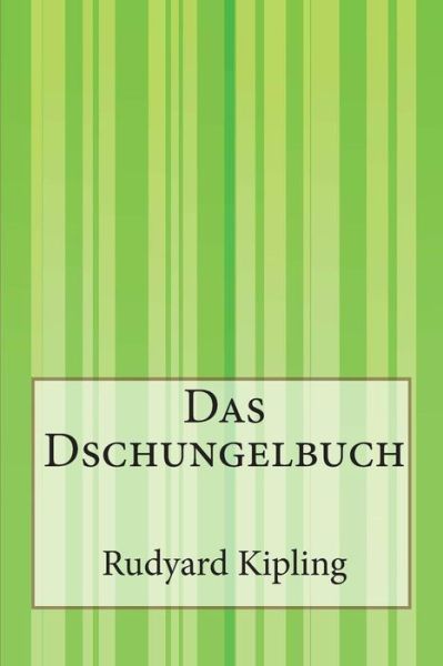 Das Dschungelbuch - Rudyard Kipling - Books - CreateSpace Independent Publishing Platf - 9781500244132 - June 19, 2014