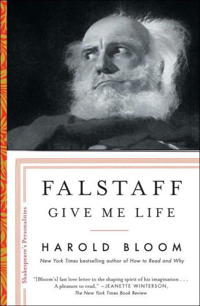 Cover for Harold Bloom · Falstaff: Give Me Life - Shakespeare's Personalities (Inbunden Bok) (2017)