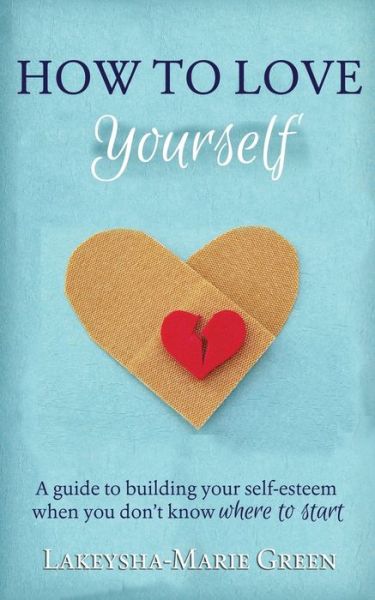 Cover for Lakeysha-Marie Green · How to Love Yourself (Paperback Book) (2014)