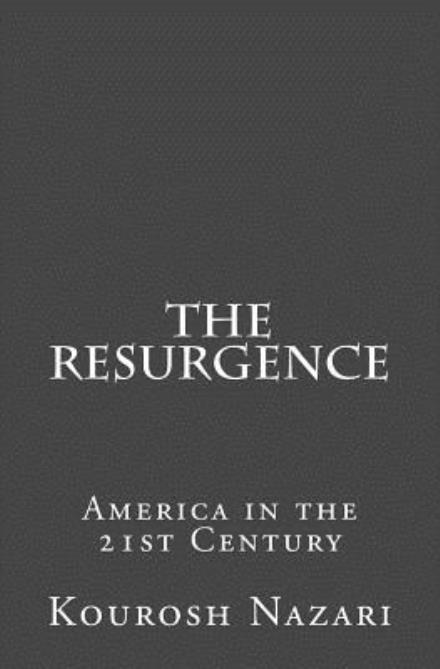 Cover for Kourosh Nazari · The Resurgence: America in the 21st Century (Paperback Book) (2015)