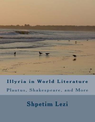 Cover for Shpetim Tim Lezi · Illyria in World Literature (Taschenbuch) (2015)