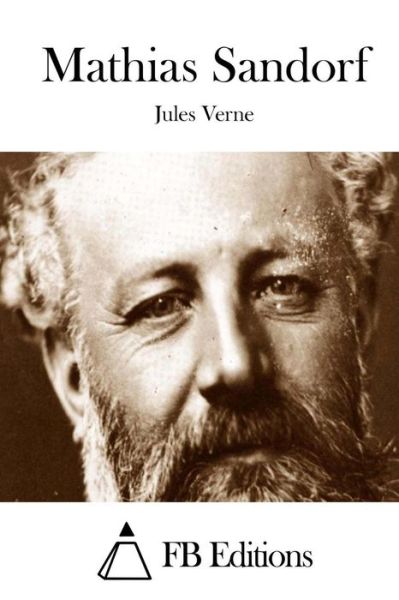 Mathias Sandorf - Jules Verne - Książki - Createspace - 9781511671132 - 10 kwietnia 2015