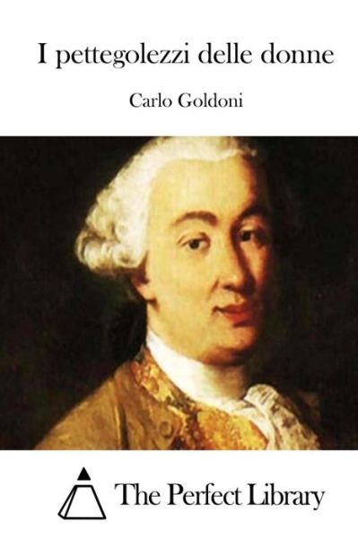 Cover for Carlo Goldoni · I Pettegolezzi Delle Donne (Pocketbok) (2015)