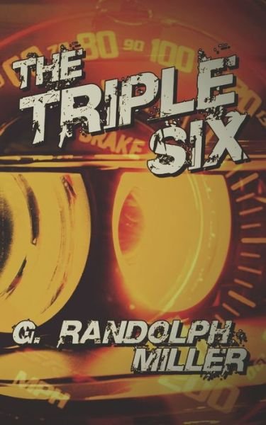 Cover for G Randolph Miller · The Triple Six (Pocketbok) (2015)