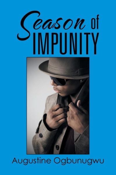 Cover for Augustine Ogbunugwu · Season of IMPUNITY (Hardcover Book) (2016)