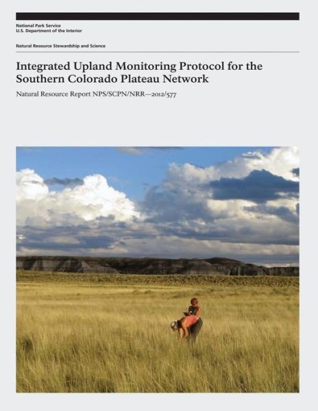 Cover for National Park Service · Integrated Upland Monitoring Protocol for the Southern Colorado Plateau Network (Pocketbok) (2015)