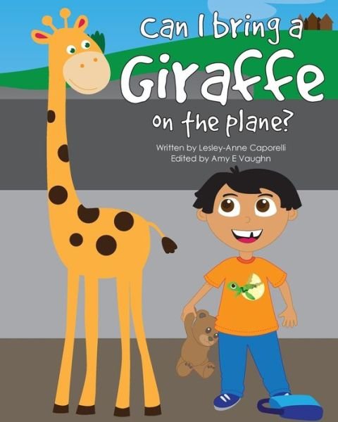 Cover for Lesley-anne Caporelli · Can I Bring a Giraffe on the Plane? (Paperback Book) (2015)