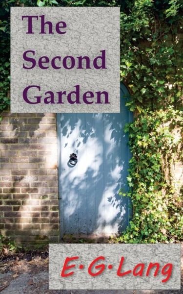 Cover for E G Lang · The Second Garden (Taschenbuch) (2015)