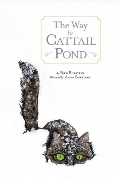 Cover for Fred Burstein · The Way to Cattail Pond (Pocketbok) (2017)
