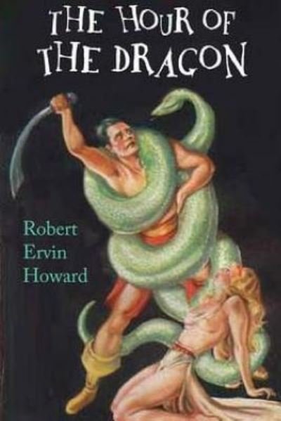 Cover for Robert E Howard · The Hour of the Dragon (Pocketbok) (2015)
