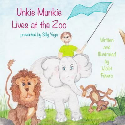 Silly Yaya · Unkie Munkie Lives at the Zoo (Paperback Book) (2016)