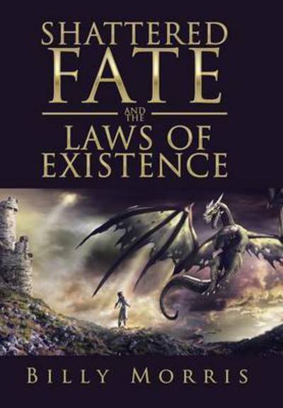 Cover for Billy Morris · Shattered Fate and the Laws of Existence (Hardcover Book) (2016)