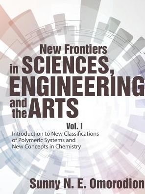 Cover for Sunny N. E. Omorodion · New Frontiers in Sciences, Engineering and the Arts (Paperback Book) (2017)