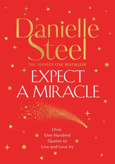 Expect a Miracle: A Beautiful Gift Book Full of Inspirational Quotes to Live and Love By - Danielle Steel - Bøger - Pan Macmillan - 9781529041132 - 29. oktober 2020