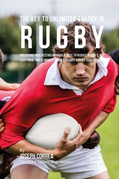 Cover for Correa (Certified Sports Nutritionist) · The Key to Unlimited Energy in Rugby (Paperback Book) (2016)