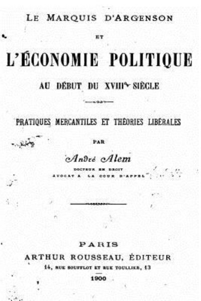 Cover for Andre Alem · Le Marquis d'Argenson Et l' conomie Politique Au D but Du Xviiie Si cle (Paperback Book) (2016)