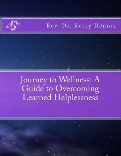 Cover for Kerry B Dennis · Journey to Wellness (Paperback Book) (2016)