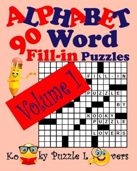 Cover for Kooky Puzzle Lovers · Alphabet Word Fill-In, Volume 1, 90 Puzzles (Paperback Book) (2016)