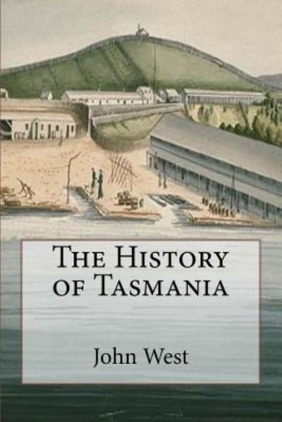Cover for John West · The History of Tasmania (Paperback Bog) (2016)