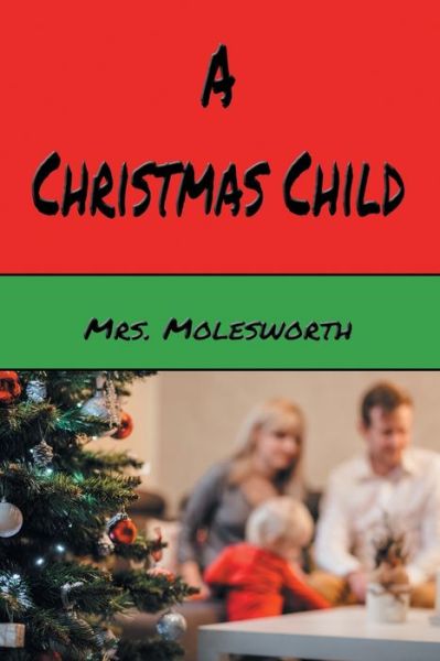 Cover for Mrs Molesworth · A Christmas Child (Paperback Book) (2017)