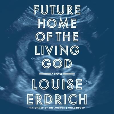 Future home of the living god - Louise Erdrich - Music -  - 9781538456132 - November 14, 2017