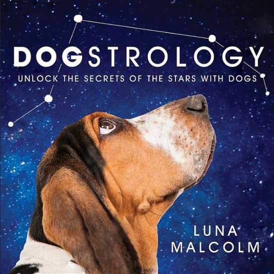 Cover for Luna Malcolm · Dogstrology (Hardcover bog) (2020)