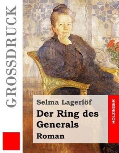 Cover for Selma Lagerlöf · Der Ring Des Generals (Gro druck) (Pocketbok) (2016)