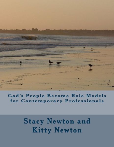 Cover for Kitty Newton · God's People Become Role Models for Contemporary Professionals (Paperback Bog) (2017)