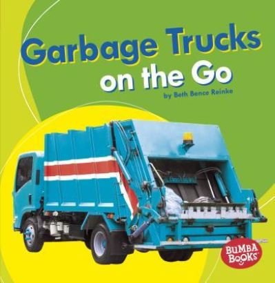 Cover for Beth Bence Reinke · Garbage Trucks on the Go (Book) (2018)