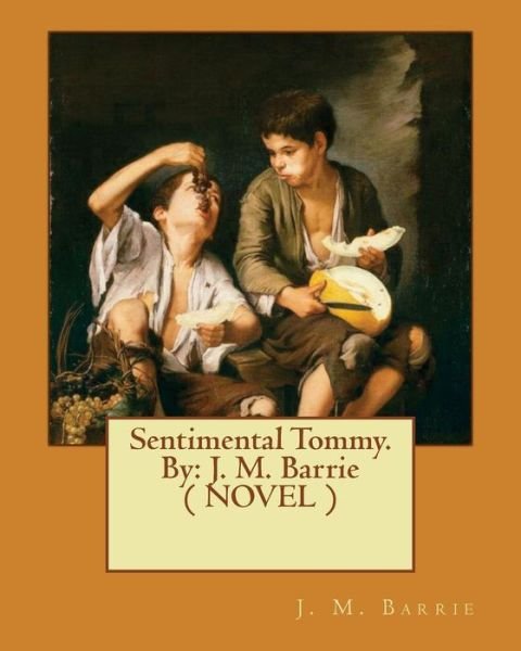 Cover for James Matthew Barrie · Sentimental Tommy. By (Paperback Book) (2017)