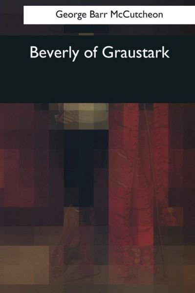 Cover for George Barr McCutcheon · Beverly of Graustark (Paperback Book) (2017)