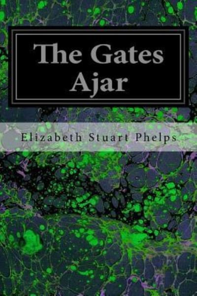 Cover for Elizabeth Stuart Phelps · The Gates Ajar (Paperback Bog) (2017)