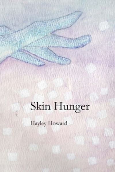 Cover for Hayley Howard · Skin Hunger (Paperback Book) (2017)