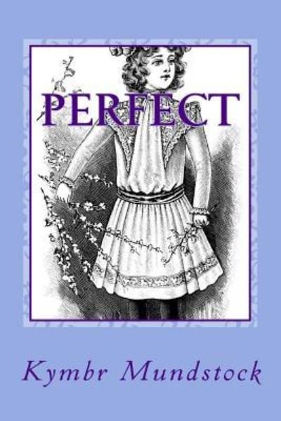 Cover for Kymbr Mundstock · Perfect (Paperback Book) (2017)