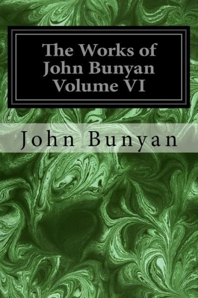 Cover for John Bunyan · The Works of John Bunyan Volume VI (Taschenbuch) (2017)