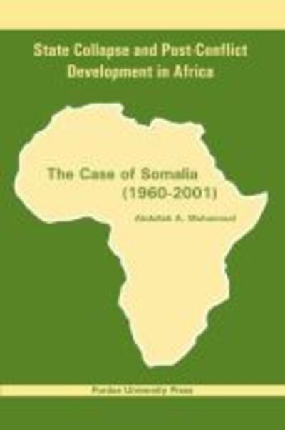 Cover for Abdullah Mohamoud · State Collapse and Post-conflict Development in Africa: The Case of Somalia 1960-2001 (Paperback Book) (2005)